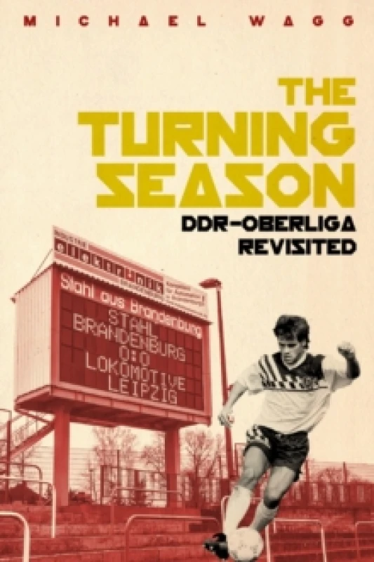 Image of The Turning Season : Ddr-Oberliga Revisited Paperback / softback