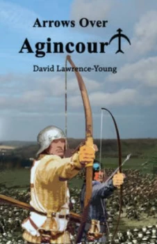 Image of Arrows Over Agincourt by D Lawrence-Young Paperback