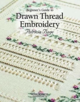 Image of Beginners Guide to Drawn Thread Embroidery by Patricia Bage Paperback