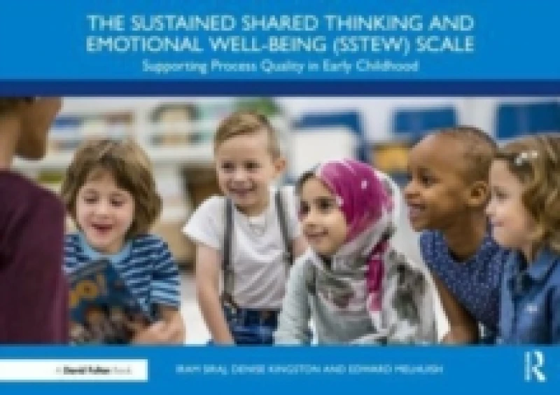 Image of The Sustained Shared Thinking and Emotional Well-being (SSTEW) Scale : Supporting Process Quality in Early Childhood Paperback / softback