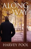 Image of along the way a collection of sixteen short stories