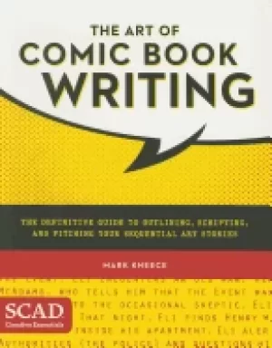 Image of art of comic book writing the definitive guide to outlining scripting and p