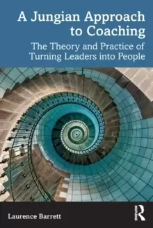 Image of A Jungian Approach to Coaching : The Theory and Practice of Turning Leaders into People