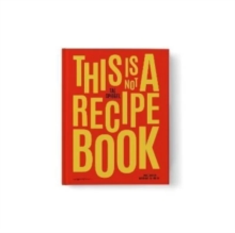 Image of This is not a recipe book : INSPIRATIONAL PATISSERIE - THE JOURNEY TO A COMPLETED DESSERT Hardback