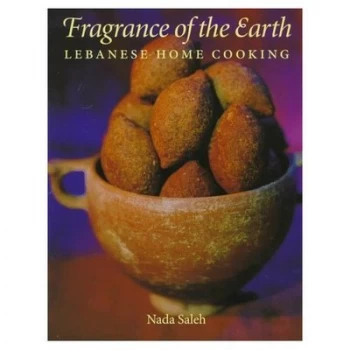 Image of Fragrance of the Earth - Lebanese Home Cooking Paperback