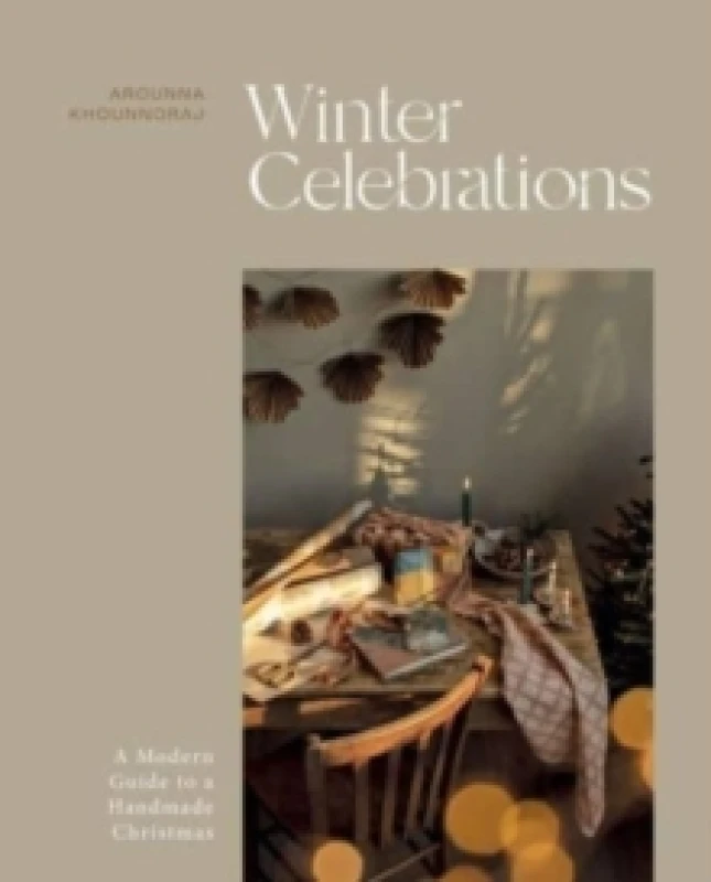 Image of Winter Celebrations : A Modern Guide to a Handmade Christmas Hardback