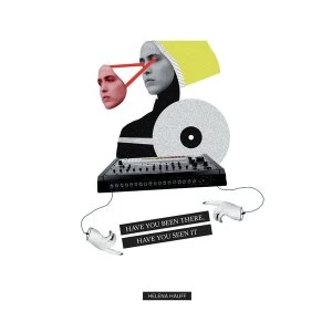 Image of Helena Hauff - Have You Been There, Have You Seen It Vinyl