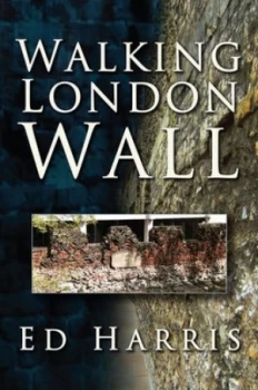 Image of Walking London Wall by Ed Harris Paperback