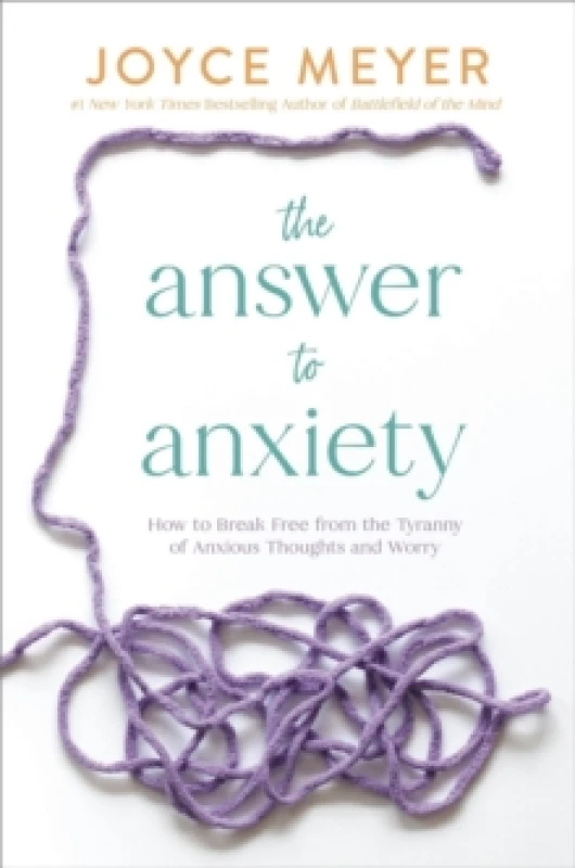 Image of The Answer to Anxiety : How to Break Free from the Tyranny of Anxious Thoughts and Worry Paperback / softback