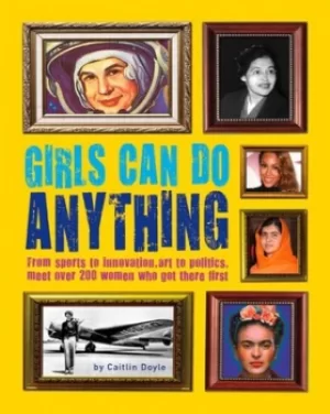 Image of Girls can do anything by Caitlin Doyle