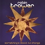 Image of Robin Trower - Something's About To Change (Music CD)