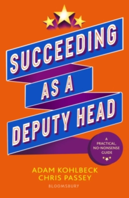 Image of Succeeding as a Deputy Head : The ultimate guide to deputy headship Paperback / softback