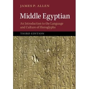 Image of Middle Egyptian: An Introduction to the Language and Culture of Hieroglyphs by James P. Allen (Paperback, 2014)