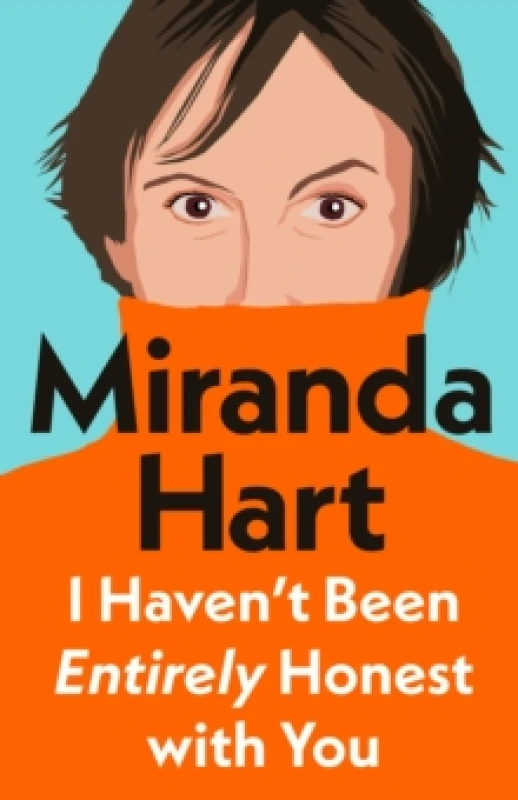 Image of I Havent Been Entirely Honest with You Hardback