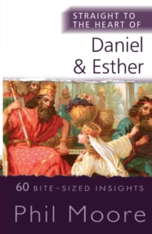 Image of Straight to the Heart of Daniel and Esther. Paperback. By Phil Moore Books