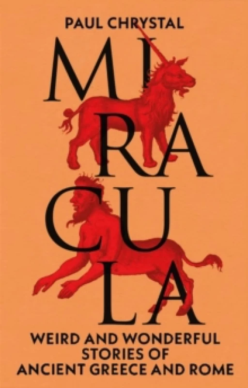 Image of Miracula : Weird and Wonderful Stories of Ancient Greece and Rome Hardback