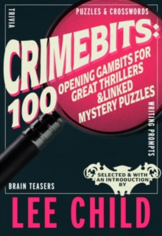 Image of Crimebits: 100 Opening Gambits for Great Thrillers : Judged and Introduced by Lee Child and Luca Veste Hardback