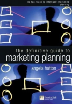 Image of The Definitive Guide to Marketing Planning by Ms Angela Hatton Book
