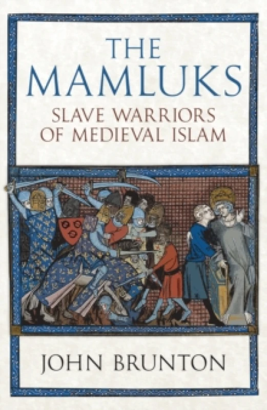 Image of The Mamluks : Slave Warriors of Medieval Islam Paperback / softback