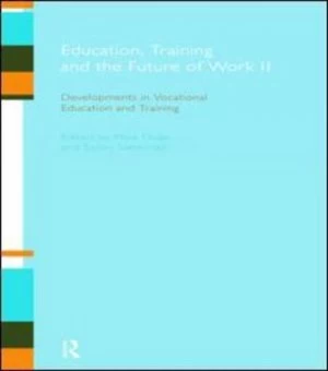 Image of Education Training and the Future of Work. 2 Developments in Vocational Education and Training by Mike Flude Book