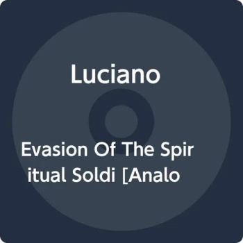 Image of Luciano - Evasion Of The Spiritual Soldi Vinyl