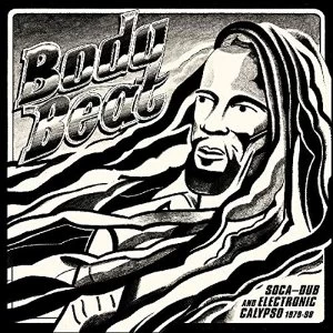 Image of Various Artists - Body Beat: Soca-Dub And Electronic Calypso (1979-98) Vinyl