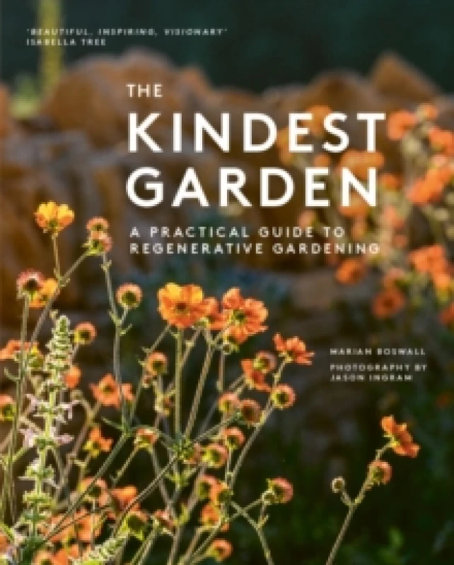 Image of The Kindest Garden : A Practical Guide to Regenerative Gardening Hardback
