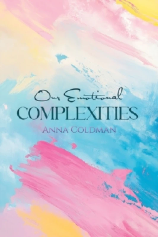 Image of Our Emotional Complexities. Paperback. By Anna Coldman Books