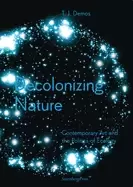 Image of decolonizing nature contemporary art and the politics of ecology
