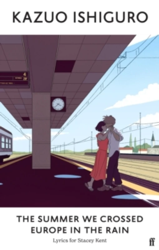 Image of The Summer We Crossed Europe in the Rain. Hardback. By Kazuo Ishiguro, Stacey Kent Books