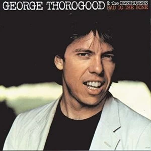 Image of George Thorogood - Bad To The Bone Vinyl