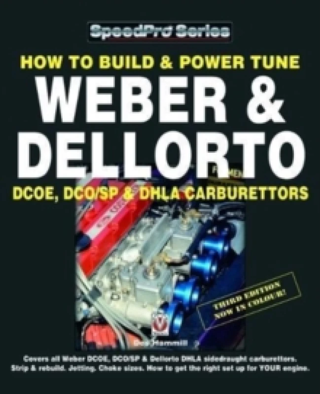 Image of How To Build & Power Tune Weber & Dellorto DCOE, DCO/SP & DHLA Carburettors 3rd Edition Paperback / softback