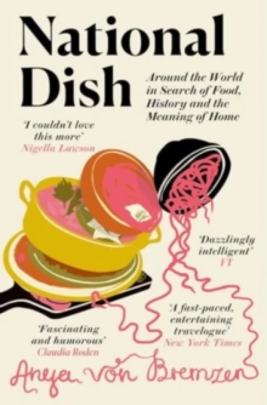 Image of National Dish : Around the World in Search of Food, History and the Meaning of Home Paperback / softback