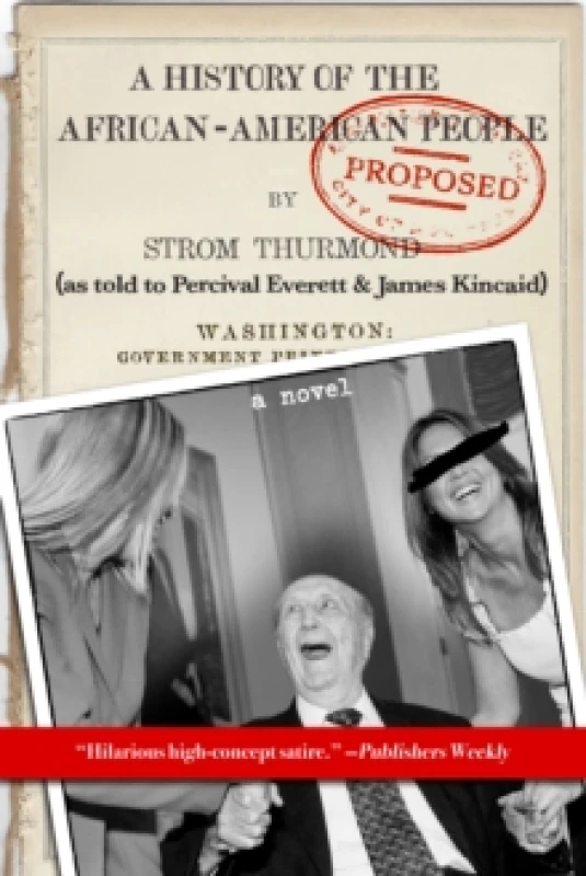 Image of A History of the African-American People (Proposed) by Strom Thurmond : as told to Percival Everett & James Kincaid Paperback / softback
