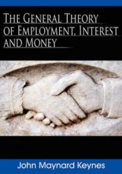 Image of The General Theory of Employment Interest and Money by John Maynard Keynes Hardback