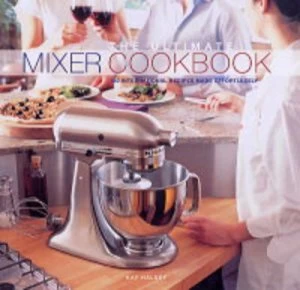 Image of The Ultimate Mixer Cookbook Hardback