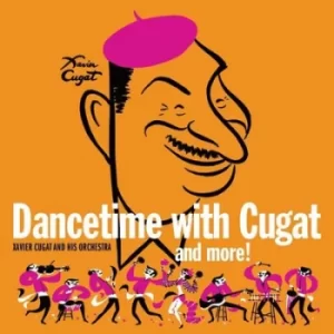 Image of Dancetime With Cugat and More by Xavier Cugat and his Orchestra CD Album