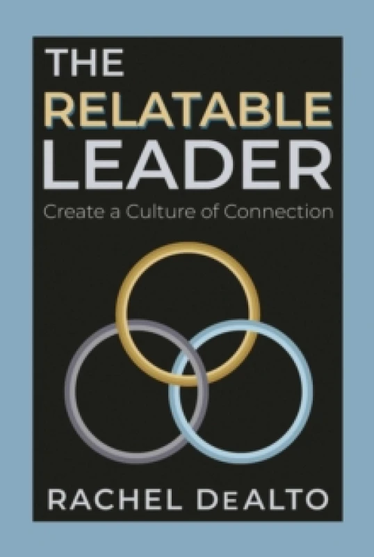 Image of The Relatable Leader : Create a Culture of Connection Paperback / softback
