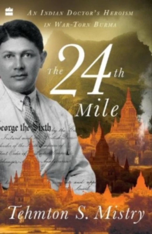 Image of The 24th Mile : An Indian Doctor's Heroism in War-torn Burma Paperback / softback