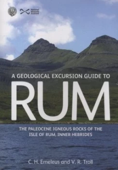 Image of A Geological Excursion Guide to Rum by C. H Emeleus and V. R Troll and E. P Holohan and G. R Nicoll and Edinburgh Geological Society and National Muse