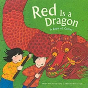 Image of Red Is a Dragon by Roseanne Thong and Grace Lin Hardback