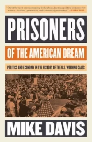 Image of Prisoners of the American Dream by Mike Davis