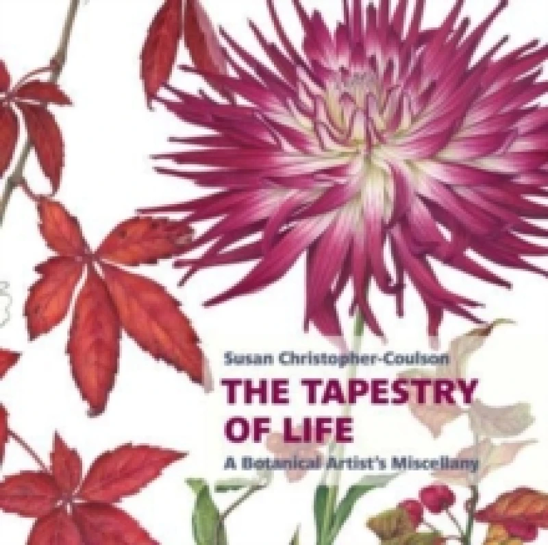 Image of The Tapestry of Life: A Botanical Artist's Miscellany Paperback / softback