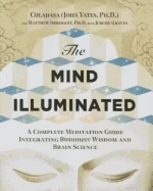 Image of mind illuminated a complete meditation guide integrating buddhist wisdom an