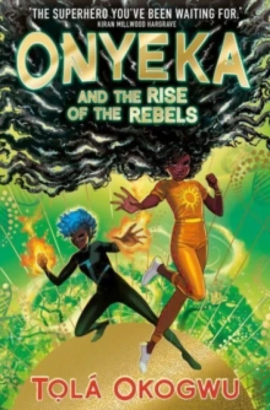 Image of Onyeka and the Rise of the Rebels : A superhero adventure perfect for Marvel and DC fans! Paperback / softback