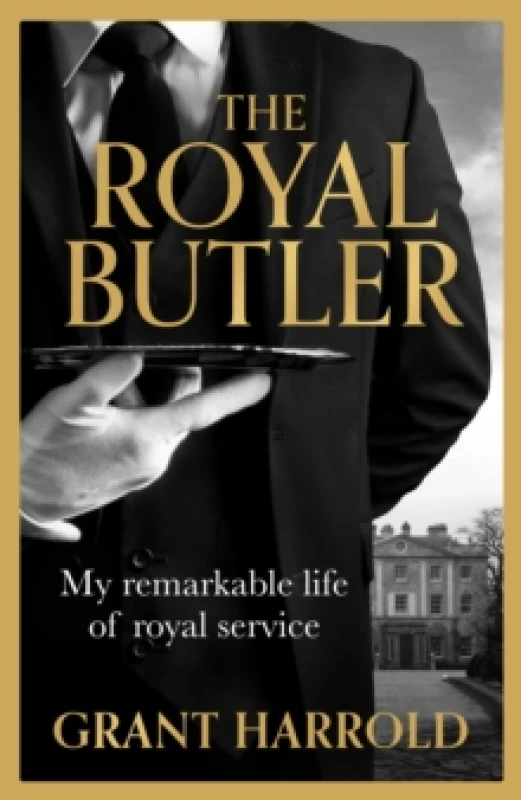 Image of The Royal Butler : My remarkable life of royal service with Queen Elizabeth II, King Charles III and many more Hardback