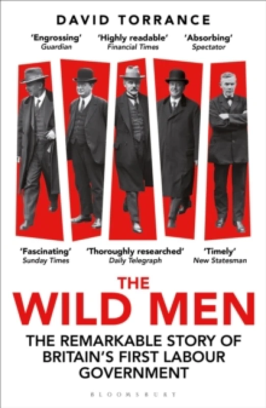 Image of The Wild Men : The Remarkable Story of Britain's First Labour Government -- A Waterstones Book of the Year 2024 Paperback / softback