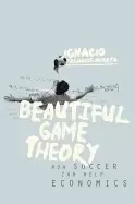 Image of beautiful game theory how soccer can help economics