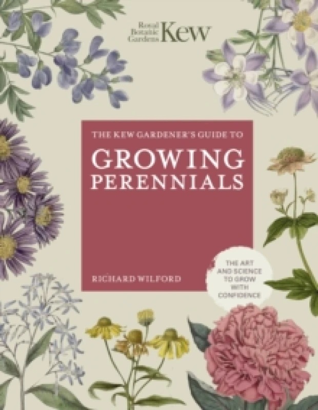 Image of The Kew Gardener's Guide to Growing Perennials. Hardback. By Richard Wilford, Kew Royal Botanic Gardens Books