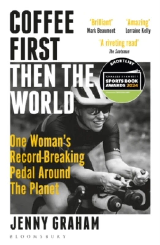 Image of Coffee First, Then the World : One Woman's Record-Breaking Pedal Around the Planet Paperback / softback